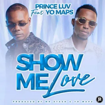 Show Me Love (feat. Yo Maps) by Prince Luv