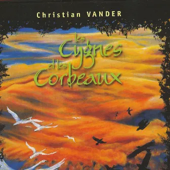 Les Cygnes Et Les Corbeaux by Christian Vander