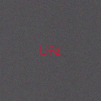 LIFE by Lil Exaine