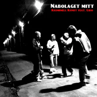 Nabolaget Mitt (feat. Lido) by Kriminell Kunst