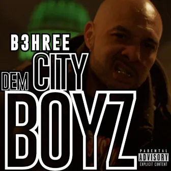 Dem City Boyz by B3hree