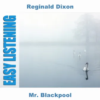 Mr. Blackpool by Reginald Dixon