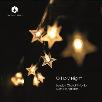 O Holy Night by London Choral Sinfonia