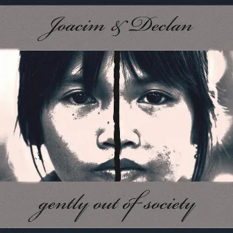 Gently out of society by Joacim and Declan