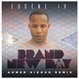 Brand New Day (Ahmed Sirour Remix) by Eugene IV