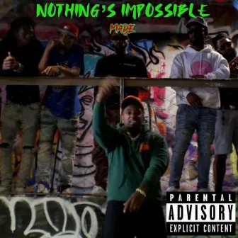 Nothing's Impossible by Made