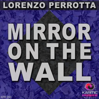 Mirror on the Wall by Lorenzo Perrotta