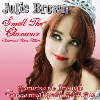 Smell the Glamour - The Tiara Edition by Julie Brown