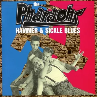 Hammer And Sickle Blues by The Pharaohs