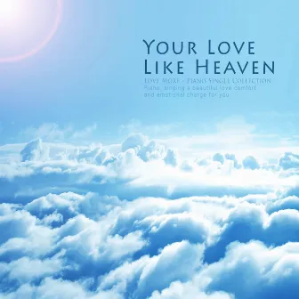 Your Love Like Heaven by Love More