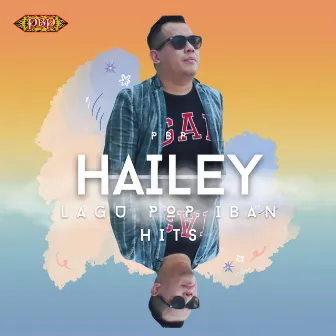 Lagu Pop Iban Hits - Hailey by Hailey