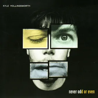 Never Odd or Even by Kyle Hollingsworth