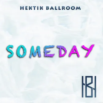 Someday by HEKTIK BALLROOM