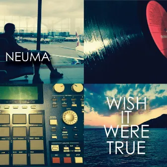 Wish It Were True EP by Neuma