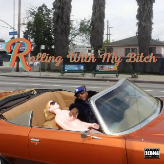 Rolling With My Bitch by Free Money