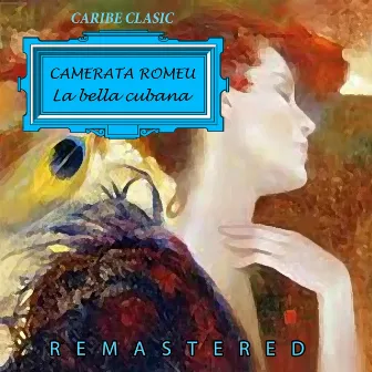 La bella cubana (Remastered) by Camerata Romeu