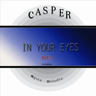 In Your Eyes (Refix) [feat. Mysta Melodee] by Casper