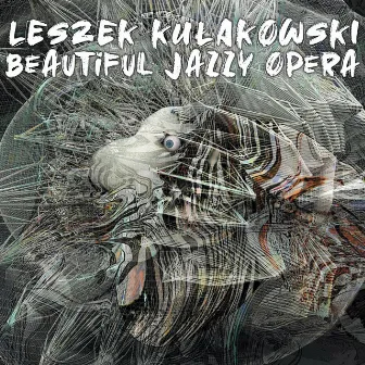 Beautiful Jazzy Opera (Live) by Leszek Kułakowski