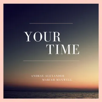 Your Time by Mariah Maxwell