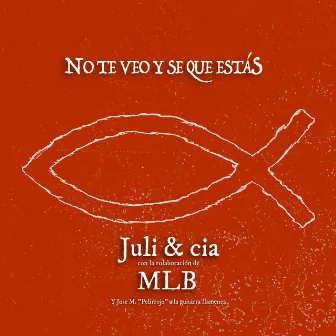 No Te Veo y Se Que Estas by Juli & Cia