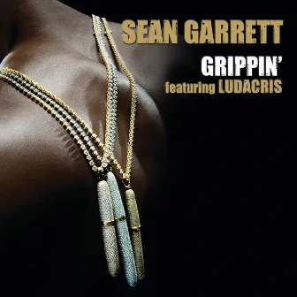 Grippin' by Sean Garrett