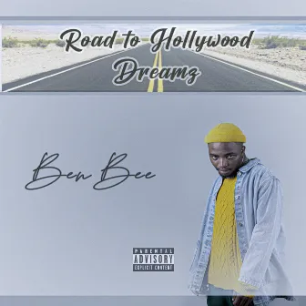 Road to Hollywood Dreamz by Ben Bee