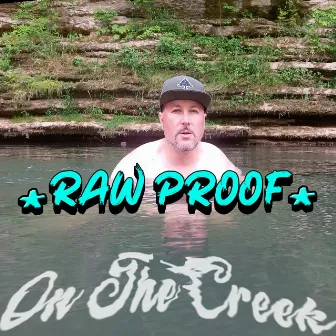 On the Creek by Raw Proof