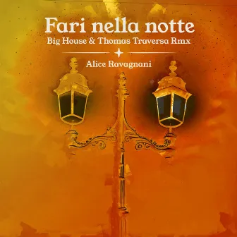 FARI NELLA NOTTE RMX (Big House & Thomas Traversa Remix) by Alice Ravagnani