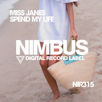 Spend My Life by Miss Janes