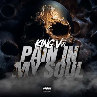 Pain in My Soul by King Vvs