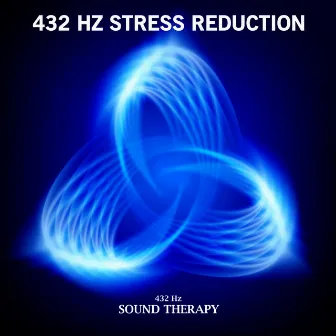 432 Hz Stress Reduction by 432 Hz Sound Therapy