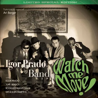 Watch Me Move! by Igor Prado Band