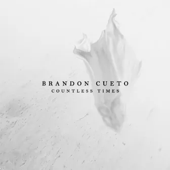 Countless Times by Brandon Cueto