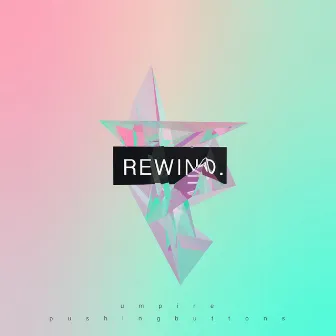 Rewind by Pushing Buttons