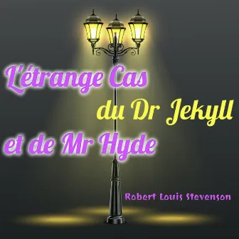 L'étrange Cas du Dr Jekyll et de Mr Hyde (Livre audio) by Alain Couchot