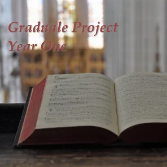 Graduale Project: Year One by Marek Klein