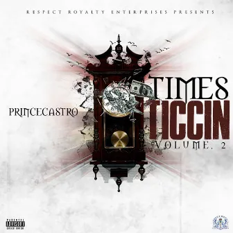 Times Ticcin', Vol. 2 by PrinceCastro