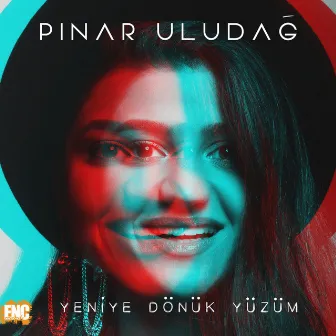 Yeniye Dönük Yüzüm by Pınar Uludağ