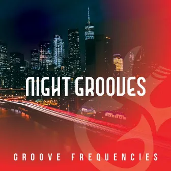 NIGHT GROOVES by Groove Frequencies