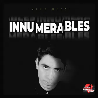 Innumerables by Alex Meza