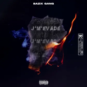 J'm'évade by Bazix Gang