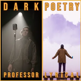 Dark Poetry by Professor Lyrical