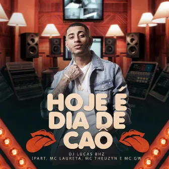 Hoje e Dia de Cao by Dj Lucas Bhz