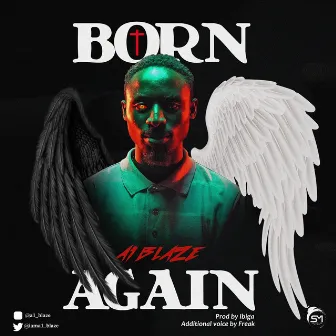 Born Again by A1 Blaze