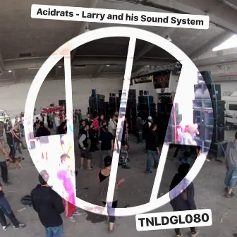 Larry and His Sound System by Acidrats