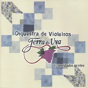 Orquestra de Violeiros Terra da Uva e Convidados Ao Vivo by Orquestra de Violeiros Terra da Uva