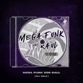 MEGA FUNK DOS RAUL by DJ Vale