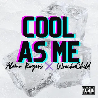 Cool As Me by Alamo Rogers