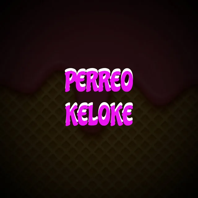 Perreo Keloke