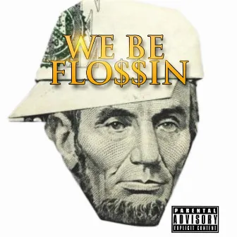 We Be Flossin by Tony Mays